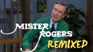 Mister Rogers Remixed - Garden of Your Mind